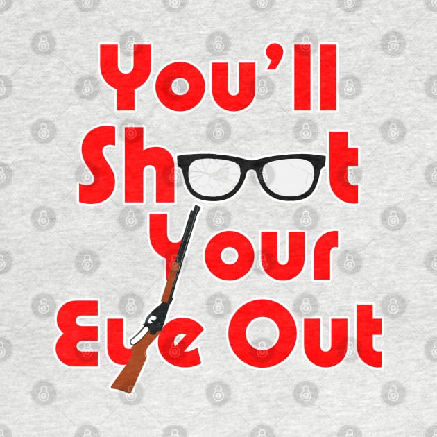 You'll Shoot Your Eye Out! - A Christmas Story by HilariousDelusions